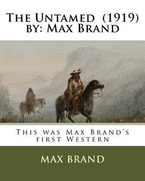 portada The Untamed (1919) by: Max Brand (en Inglés)