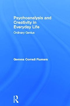 portada Psychoanalysis and Creativity in Everyday Life: Ordinary Genius (en Inglés)