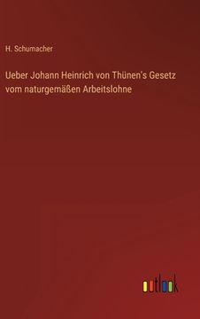 portada Ueber Johann Heinrich von Thünen's Gesetz vom naturgemäßen Arbeitslohne (en Alemán)