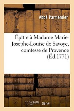 portada Épître à Madame Marie-Josephe-Louise de Savoye, comtesse de Provence (Littérature)