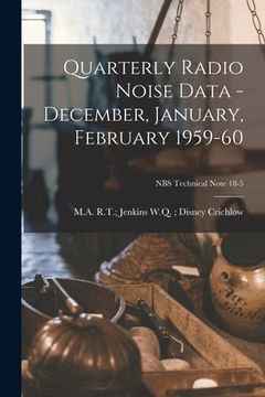 portada Quarterly Radio Noise Data - December, January, February 1959-60; NBS Technical Note 18-5