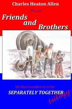 portada Friends and Brothers: A Trilogy of the American Civil War (en Inglés)