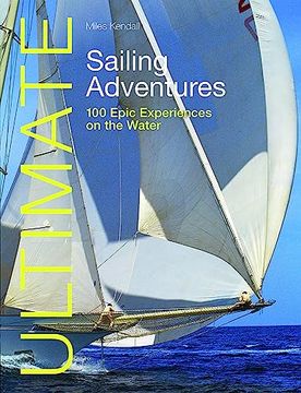 portada Ultimate Sailing Adventures: 100 Epic Experiences on the Water (in English)