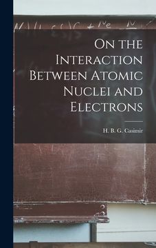 portada On the Interaction Between Atomic Nuclei and Electrons (en Inglés)