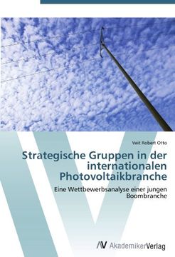 portada Strategische Gruppen in der internationalen Photovoltaikbranche: Eine Wettbewerbsanalyse einer jungen Boombranche