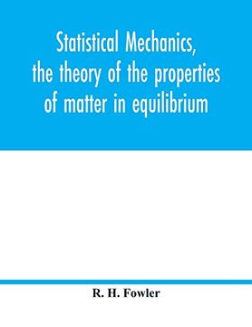 portada Statistical Mechanics, the Theory of the Properties of Matter in Equilibrium 