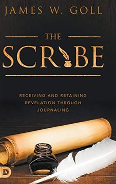 portada The Scribe: Receiving and Retaining Revelation Through Journaling