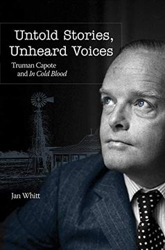 portada Untold Stories, Unheard Voices: Truman Capote and in Cold Blood 