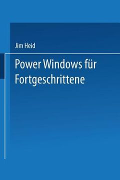 portada Power Windows Für Fortgeschrittene: Optimierung Von Geschwindigkeit Und Leistungsvermögen Bei Windows 2.0 Und Windows/386 (en Alemán)