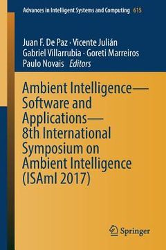 portada Ambient Intelligence- Software and Applications - 8th International Symposium on Ambient Intelligence (Isami 2017) (in English)