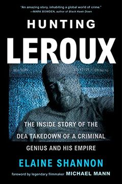 portada Hunting Leroux: The Inside Story of the dea Takedown of a Criminal Genius and his Empire (en Inglés)