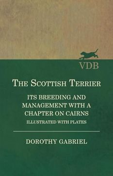 portada The Scottish Terrier - It's Breeding and Management With a Chapter on Cairns - Illustrated with plates (in English)