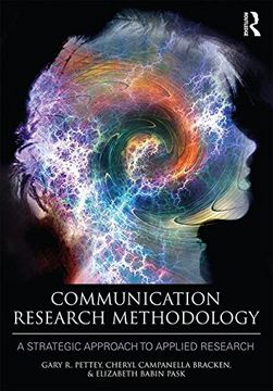 portada communication research methodology: a strategic communication science approach to applied research methods (en Inglés)