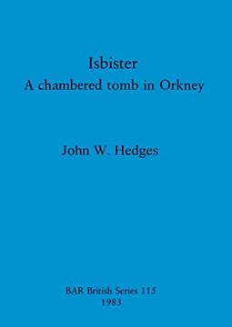 portada Isbister: A Chambered Tomb in Orkney (Bar British) (en Inglés)