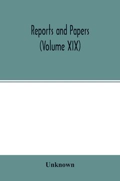 portada Reports and papers: Read at the meetings of the architectural societies of the counties of Lincoln and Nottingham, county of York, Archdea (en Inglés)