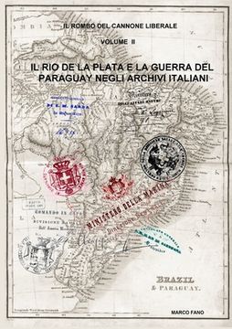 portada Il Rio de la Plata e la guerra del Paraguay negli archivi italiani - VOLUME II (en Italiano)