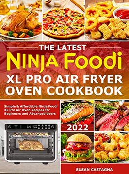 portada The Latest Ninja Foodi xl pro air Fryer Oven Cookbook: Simple & Affordable Ninja Foodi xl pro air Oven Recipes for Beginners and Advanced Users (en Inglés)