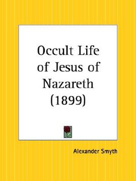 portada occult life of jesus of nazareth (en Inglés)