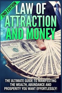 portada Law of Attraction and Money: The Ultimate Guide to Manifesting Wealth, Abundance and Prosperity You Want Effortlessly (en Inglés)