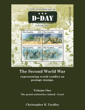 portada The Second World War Volume One: Representing World Conflict on Postage Stamps. (in English)