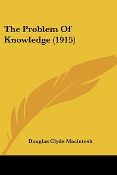 portada the problem of knowledge (1915) (en Inglés)