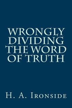 portada Wrongly Dividing The Word of Truth (en Inglés)
