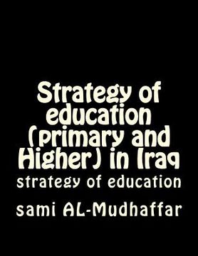 portada Strategy of education (primary and Higher) in Iraq: strategy of education (in English)