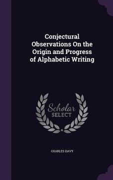 portada Conjectural Observations On the Origin and Progress of Alphabetic Writing