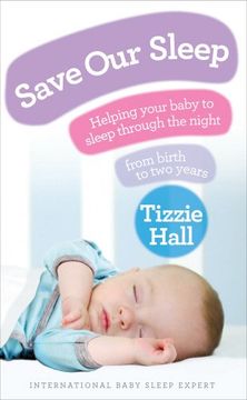 portada save our sleep: helping your baby to sleep through the night from birth to two years (en Inglés)