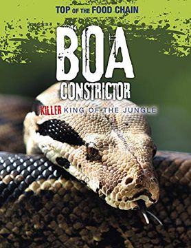 portada Boa Constrictor: Killer King of the Jungle (Top of the Food Chain) (en Inglés)