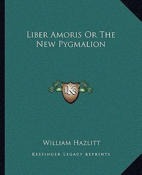 portada liber amoris or the new pygmalion (in English)