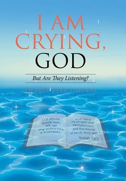 portada I Am Crying, God: But Are They Listening? (en Inglés)