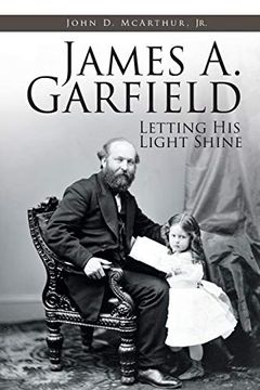 portada James a. Garfield: Letting his Light Shine (en Inglés)