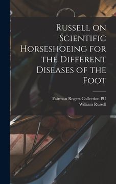 portada Russell on Scientific Horseshoeing for the Different Diseases of the Foot (in English)