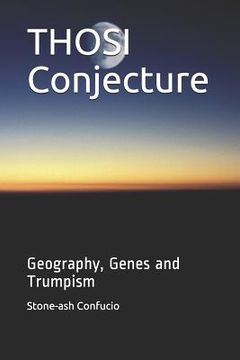 portada Thosi Conjecture: Geography, Genes and Trumpism (en Inglés)