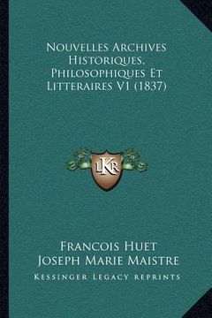 portada Nouvelles Archives Historiques, Philosophiques Et Litteraires V1 (1837) (en Francés)