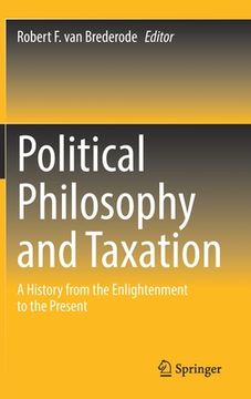 portada Political Philosophy and Taxation: A History from the Enlightenment to the Present (en Inglés)