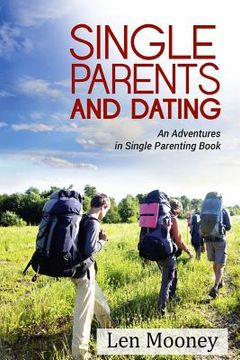 portada Single Parents & Dating: An Adventures in Single Parenting Book (en Inglés)