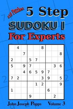 portada 5 Step Sudoku I For Experts Vol 3: 310 Puzzles! Easy, Medium, Hard, Unfair, and Extreme Levels - Sudoku Puzzle Book (en Inglés)