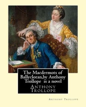 portada The Macdermots of Ballycloran, by Anthony Trollope is a novel (in English)