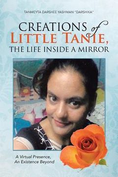 portada Creations of Little Tanie, the Life Inside a Mirror: A Virtual Presence, an Existence Beyond (en Inglés)
