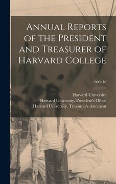 portada Annual Reports of the President and Treasurer of Harvard College; 1909/10 (en Inglés)