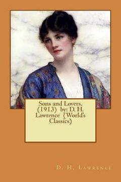 portada Sons and Lovers. (1913) by: D. H. Lawrence (World's Classics) (en Inglés)