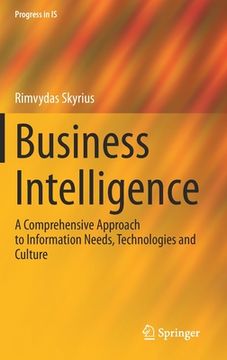 portada Business Intelligence: A Comprehensive Approach to Information Needs, Technologies and Culture (en Inglés)