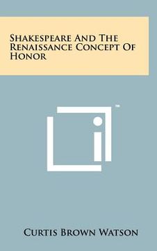 portada shakespeare and the renaissance concept of honor (en Inglés)