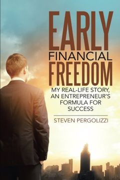 portada Early Financial Freedom: My Real-Life Story, An Entrepreneur's Formula for Success