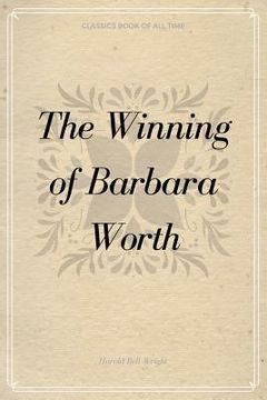 portada The Winning of Barbara Worth (in English)