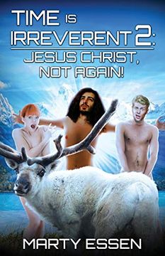 portada Time is Irreverent 2: Jesus Christ, not Again! (en Inglés)