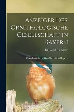 portada Anzeiger Der Ornithologische Gesellschaft in Bayern; Bd.1: no.1-7 (1919-1922) (in English)