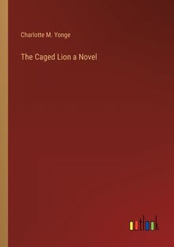 portada The Caged Lion a Novel (en Inglés)